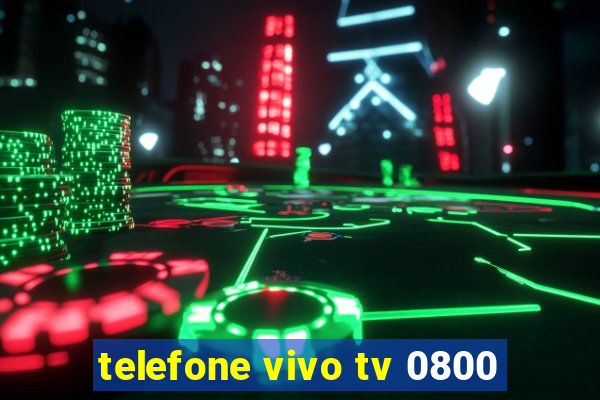 telefone vivo tv 0800